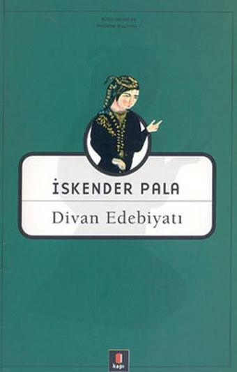 Divan Edebiyatı - İskender Pala - Kapı Yayınları