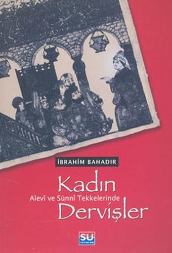 Kadın Dervişler - İbrahim Bahadır - Su Yayınları