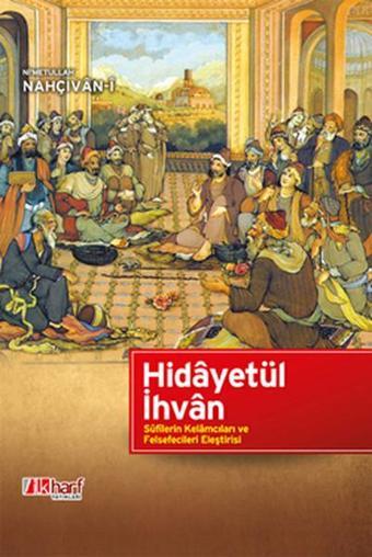 Hidayetül İhvan - Ni' metullah Nahçıvan ı - İlk Harf Yayınları