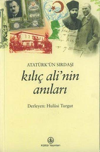 Atatürk'ün Sırdaşı Kılıç Ali'nin Anıları - İş Bankası Kültür Yayınları