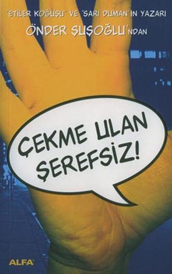 Çekme Ulan Şerefsiz - Önder Şuşoğlu - Alfa Yayıncılık