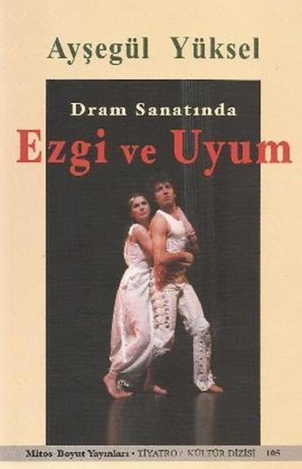 Dram Sanatında Ezgi ve Uyum - Ayşegül Yüksel - Mitos Boyut Yayınları