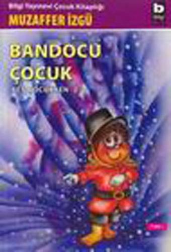 Bandocu Çocuk - Bilgi Yayınevi