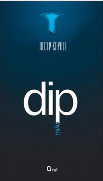 Dip - Recep Kayalı - Araf Yayıncılık