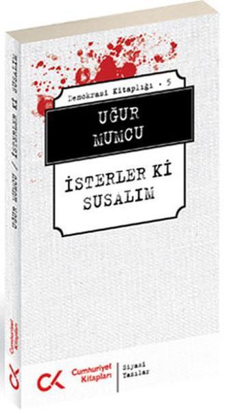 İsterler Ki Susalım - Uğur Mumcu - Cumhuriyet Kitapları