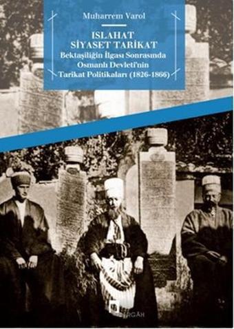 Islahat Siyaset Tarikat - Muharrem Varol - Dergah Yayınları