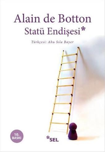 Statü Endişesi - Alain De Botton - Sel Yayıncılık