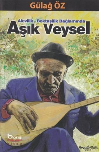 Alevilik - Bektaşilik Bağlamında Aşık Veysel - Gülağ Öz - Barış Platin