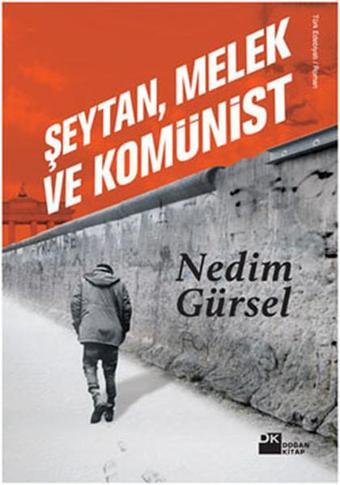 Şeytan Melek ve Komünist - Nedim Gürsel - Doğan Kitap