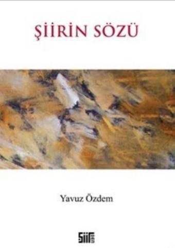 Şiirin Sözü - Yavuz Özdem - Şiirden Yayınları