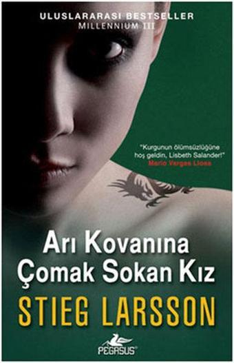 Arı Kovanına Çomak Sokan Kız - Millennium Serisi 3.Kitap - Stieg Larsson - Pegasus Yayınevi