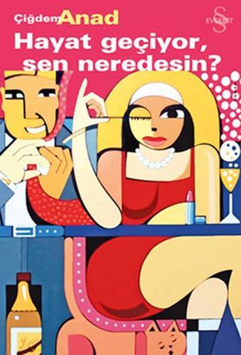 Hayat Geçiyor Sen Neredesin? - Çiğdem Anad - Everest Yayınları