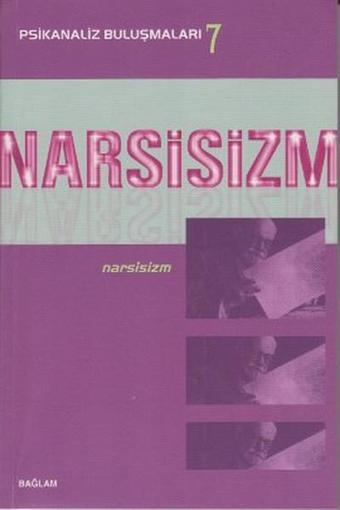 Psikanaliz Buluşmaları 7 - Narsisizm - Kolektif  - Bağlam Yayıncılık