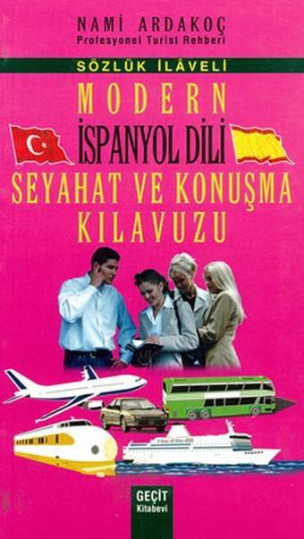 Modern İspanyol Dili Seyahat ve Konuşma Kılıavuzu - Nami Ardakoç - Geçit