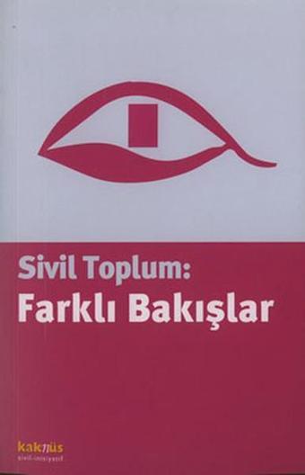 Sivil Toplum:Farklı Bakışlar - Kolektif  - Kaknüs Yayınları