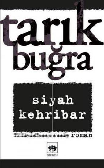 Siyah Kehribar - Tarık Buğra - Ötüken Neşriyat