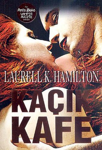 Kaçık Kafe - Laurell K. Hamilton - Artemis Yayınları