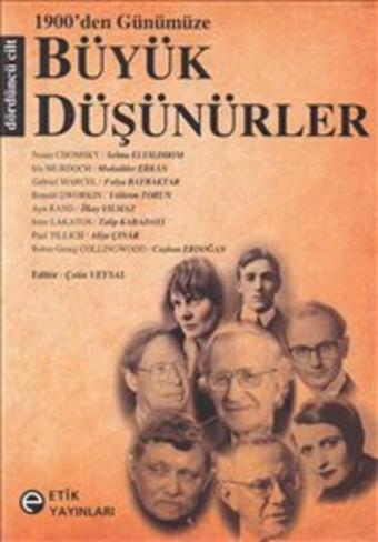 1900'den Günümüze Büyük Düşünürler 4. Cilt - Derleme  - Etik Yayınları