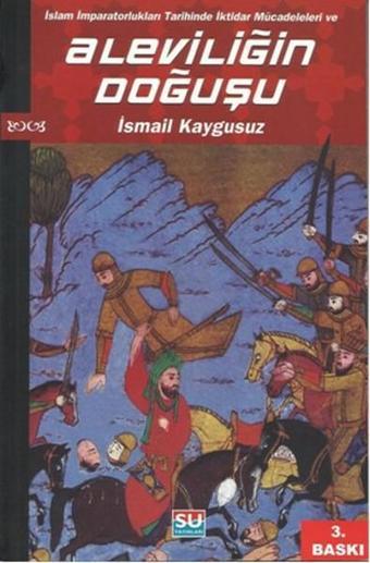 Aleviliğin Doğuşu - İsmail Kaygusuz - Su Yayınları