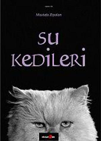 Su Kedileri - Mustafa Ziyalan - Okuyan Us Yayınları