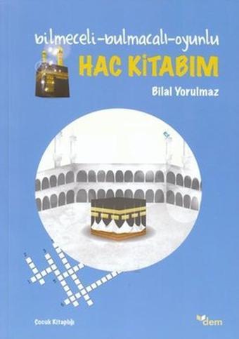 Hac Kitabım - Bilal Yorulmaz - Dem Yayınları