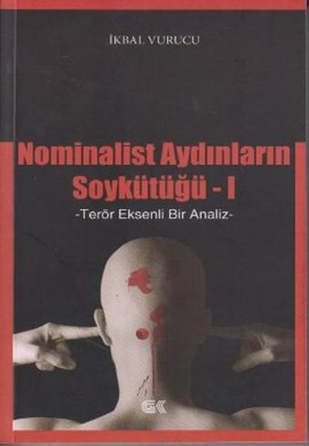 Nominalist Aydınların Soykütüğü 1 - İkbal Vurucu - Gençlik Kitabevi Yayınları