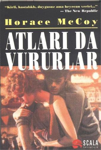 Atları da Vururlar - Horace McCoy - Scala Yayıncılık