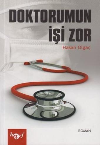 Doktorumun İşi Zor - Hasan Olgaç - Harf Eğitim Yayıncılık