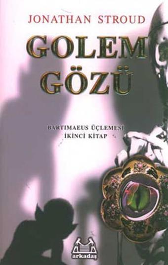 Golem Gözü -  Bartimaeus Üçlemesi 2 - Jonathan Stroud - Arkadaş Yayıncılık