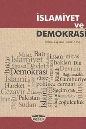 İslamiyet ve Demokrasi - John L. Esposito - Köprü Kitapları