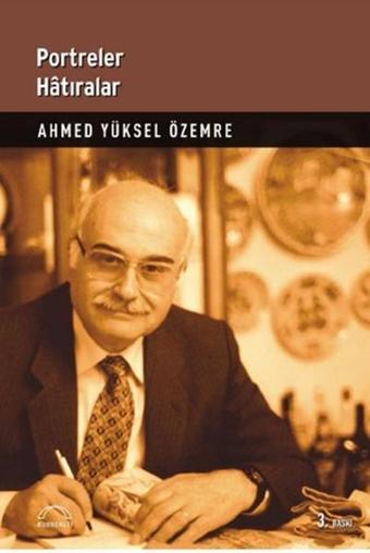 Portreler Hatıralar - Ahmed Yüksel Özemre - Kubbealtı Neşriyatı