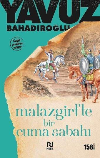 Malazgirtte Bir Cuma Sabahı - Yavuz Bahadıroğlu - Nesil Yayınları