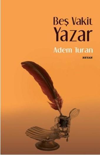 Beş Vakit Yazar - Adem Turan - Beyan Yayınları