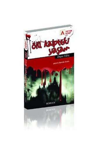 Ölü Kalpteki Yaşam - Büşra Yıldız - Asitan Kitap