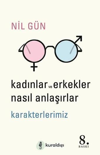 Kadınlar ve Erkekler Nasıl Anlaşırlar - Nil Gün - Kuraldışı Yayınları