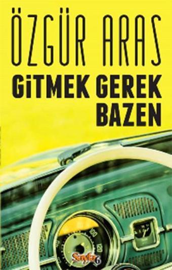 Gitmek Gerek Bazen - Özgür Aras - Sayfa 6