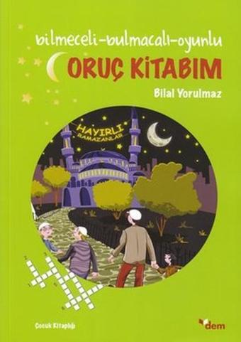 Oruç Kitabım - Bilal Yorulmaz - Dem Yayınları