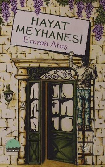 Hayat Meyhanesi - Emrah Ateş - Kent Kitap