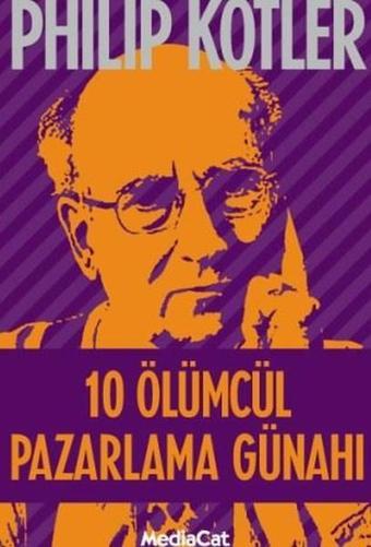 10 Ölümcül Pazarlama Günahı - Philip Kotler - MediaCat Yayıncılık