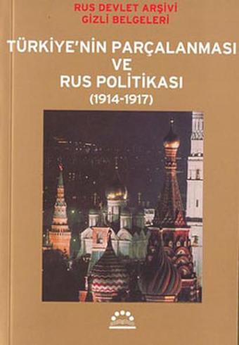 Türkiye'nin Parçalanması ve Rus Politikası (1914-1917) - Kolektif  - Örgün Yayınları