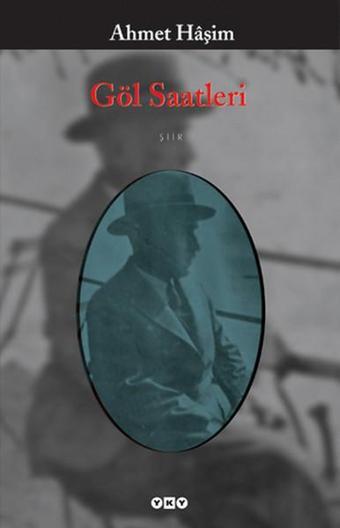 Göl Saatleri - Ahmet Haşim - Yapı Kredi Yayınları