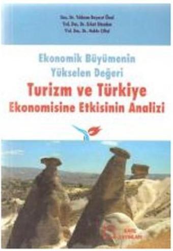 Ekonomik Büyümenin Yükselen DeğeriTurizm ve Türkiye Ekonomisine Etkisinin Analizi - Erkut Düzakın - Kare Yayınları / Teknik-Kaynak Kita