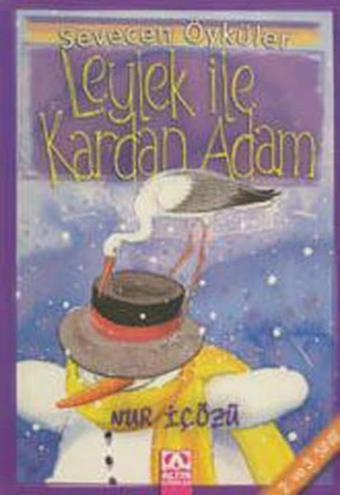 Leylek ile Kardan Adam - Sevecen Öyküler - Nur İçözü - Altın Kitaplar