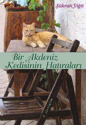 Bir Akdeniz Kedisinin Hatıraları - Şükran Yiğit - İletişim Yayınları