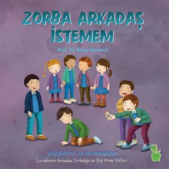 Zorba Arkadaş İstemem - Bengi Semerci - Yeşil Dinozor