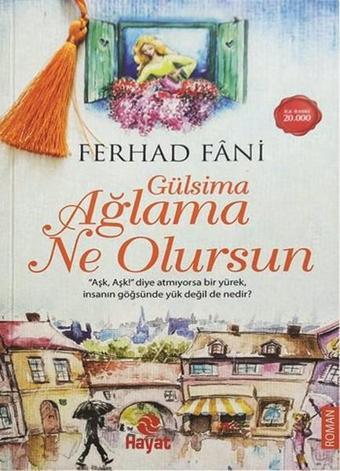 Gülsima Ağlama Ne Olursun - Ferhad Fani - Hayat Yayıncılık