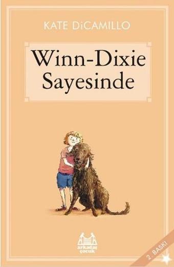 Wınn-Dıxıe Sayesinde - Kate Dicamillo - Arkadaş Yayıncılık