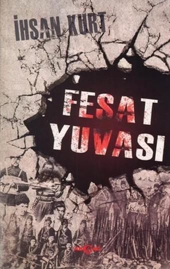 Fesat Yuvası - İhsan Kurt - Akçağ Yayınları