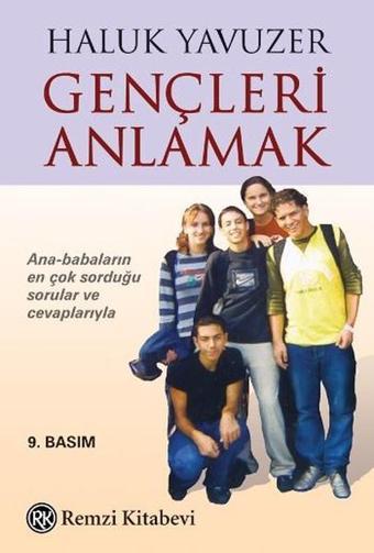 Gençleri Anlamak - Haluk Yavuzer - Remzi Kitabevi