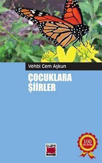 Çocuklara Şiirler - Vehbi Cem Aşkun - Elips Kitapları